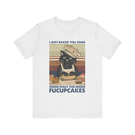 Funny Cat Baking Tee - "Shut the Fucupcakes" Unisex Jersey Short Sleeve Shirt
